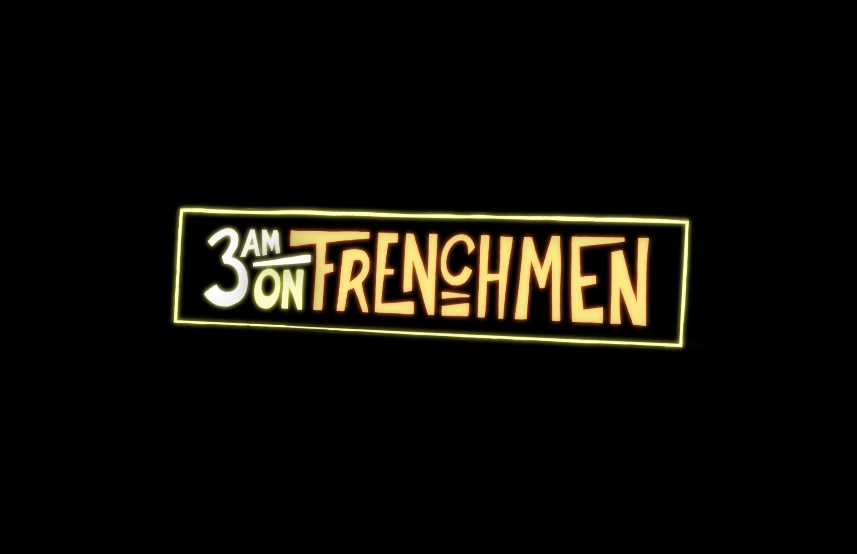 3AM on Frenchman